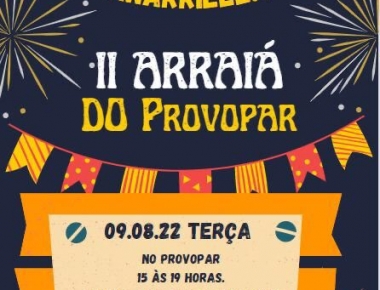 Nesta terça (9) tem Arraiá do Provopar